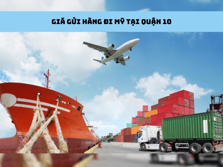 Giá gửi hàng đi Mỹ tại quận 10