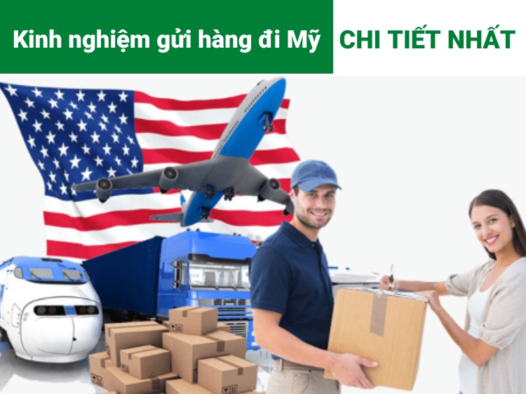 Kinh nghiệm gửi hàng đi Mỹ chi tiết nhất không thể bỏ qua