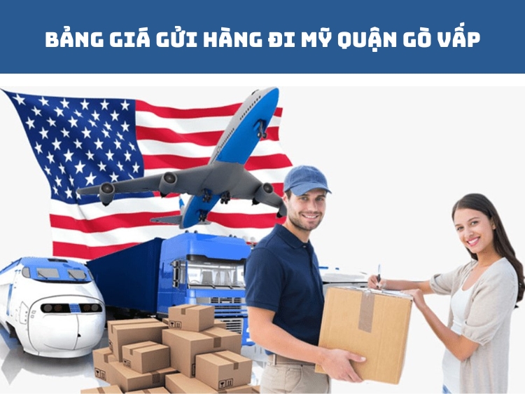 Bảng giá gửi hàng đi Mỹ quận Gò Vấp