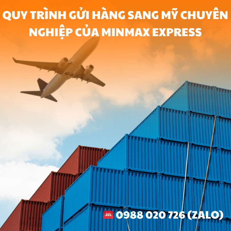 Quy trình gửi hàng sang Mỹ chuyên nghiệp của MinMax Express