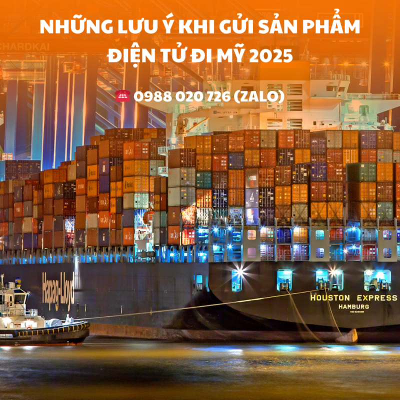 Những lưu ý khi gửi sản phẩm điện tử đi Mỹ 2025