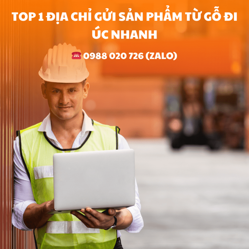 TOP 1 địa chỉ gửi sản phẩm từ gỗ đi Úc nhanh